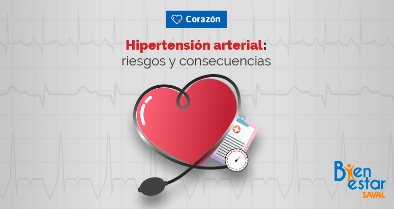 hipertension arterial riesgos consecuencias bienestarsaval